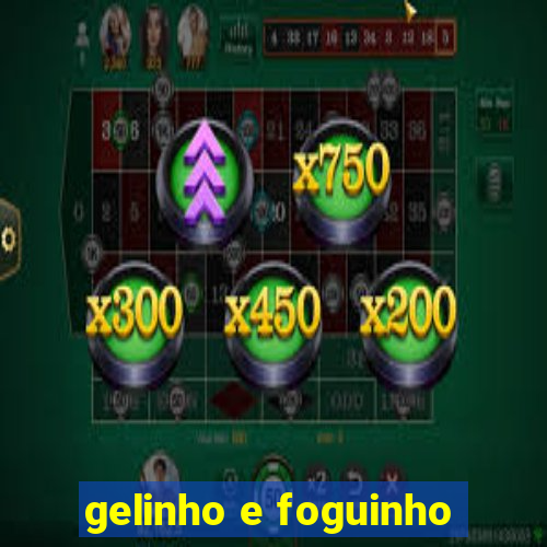 gelinho e foguinho